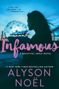 Алисон Ноэль - Infamous: the page-turning thriller from New York Times bestselling author Alyson No?l