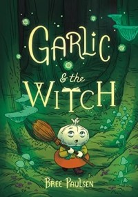 Bree Paulsen - Garlic and the Witch