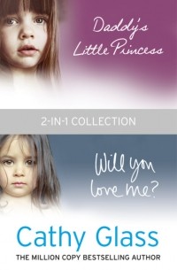 Кэти Гласс - Daddy’s Little Princess and Will You Love Me 2-in-1 Collection