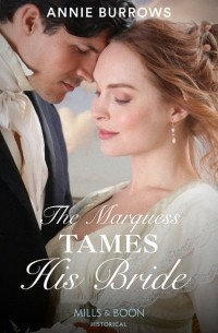Энни Бэрроуз - The Marquess Tames His Bride
