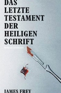 Джеймс Фрей - Das letzte Testament der heiligen Schrift