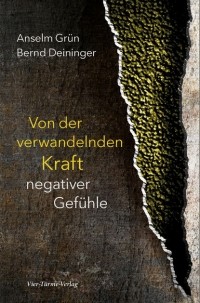 o. Anselm Gr?n OSB - Von der verwandelnden Kraft negativer Gef?hle