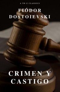 Фёдор Достоевский - Crimen y castigo