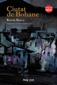 Kevin Barry - Ciutat de Bohane