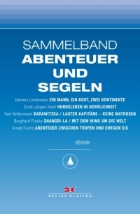 Ханнес Линдеман - Maritime E-Bibliothek: Sammelband Abenteuer und Segeln