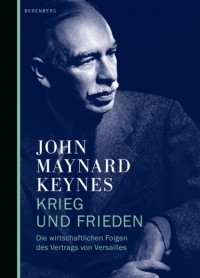 Джон Мейнард Кейнс - Krieg und Frieden