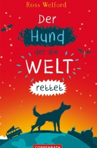 Der Hund, der die Welt rettet