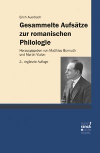 Эрих Ауэрбах - Gesammelte Aufsätze zur romanischen Philologie