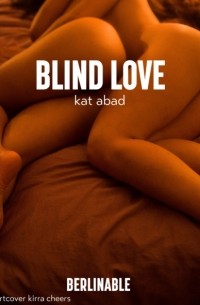 Кэт Абад - Blind Love