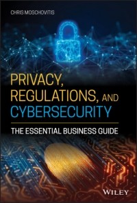 Chris Moschovitis - Privacy, Regulations, and Cybersecurity
