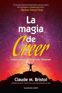 Claude M. Bristol - La magia de creer