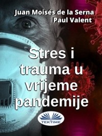 Пол Валент - Stres I Trauma U Vrijeme Pandemije