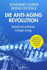 Иоганн Губер - Die Anti-Aging Revolution