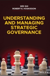 Wei Shi - Understanding and Managing Strategic Governance