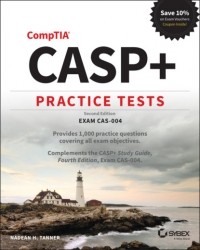 Nadean H. Tanner - CASP+ CompTIA Advanced Security Practitioner Practice Tests