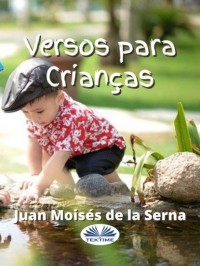 Хуан Мойзес Де Ла Серна - Versos Para Crian?as