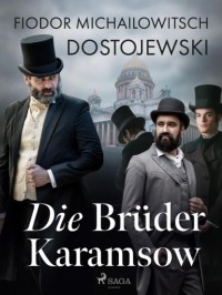 Фёдор Достоевский - Die Brüder Karamsow