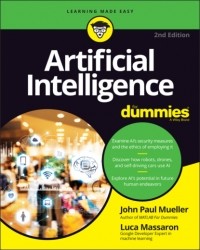 John Paul Mueller - Artificial Intelligence For Dummies
