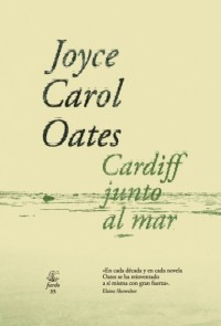 Джойс Кэрол Оутс - Cardiff junto al mar