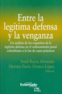 Entre la leg?tima defensa y la venganza