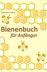 Bienenbuch f?r Anf?nger