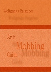 Wolfgangs Ratgeber - Anti Mobbing Guide