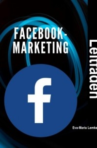 Facebook-Marketing Leitfaden