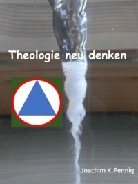 Joachim Pennig - Theologie neu denken