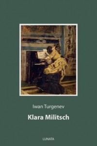 Иван Тургенев - Klara Militsch