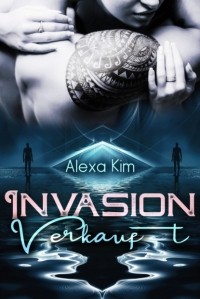 Alexa Kim - Invasion - Verkauft