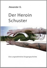 Alexander Golfidis - Der Heroin Schuster