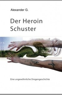 Alexander Golfidis - Der Heroin Schuster