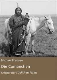 Michael Franzen - Die Comanchen