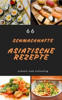 Thomas Eberhart - 66 schmackhafte asiatische Rezepte