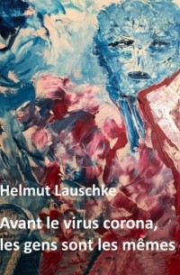 Helmut Lauschke - Avant le virus corona, les gens sont les m?mes