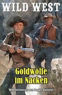 Logan Kenison - Goldw?lfe im Nacken