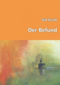 Sid Hardt - Der Befund