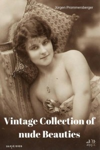 J?rgen Prommersberger - Vintage Collection of nude Beauties