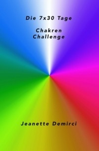 Jeanette Demirci - 7x30 Tage Chakren - Challenge