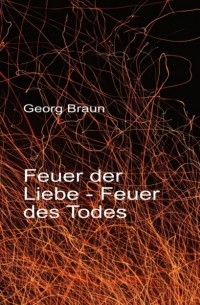 Feuer der Liebe - Feuer des Todes