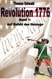 Thomas Ostwald - Revolution 1776 - Krieg in den Kolonien 1.
