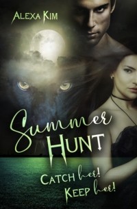 Alexa Kim - Summer Hunt - Catch Her! Keep Her!