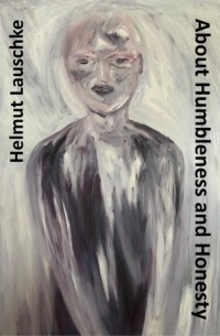 Helmut Lauschke - About Humbleness and Honesty