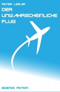 Der unwahrscheinliche Flug