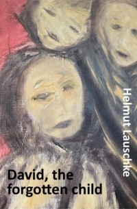 Helmut Lauschke - David, the forgotten child