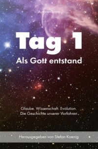 Stefan Koenig - Tag 1 - Als Gott entstand