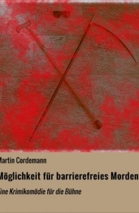 Martin Cordemann - M?glichkeit f?r barrierefreies Morden