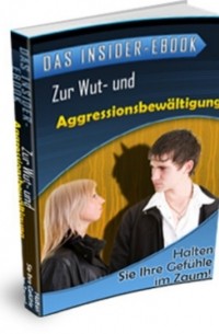 I. Vemaro - Das Insider-ebook - Zur Wut- und Aggressionsbew?ltigung