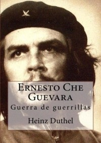 Хайнц Дютель - Ernesto Che Guevara