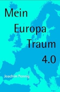 Joachim Pennig - Europa Traum 4.0